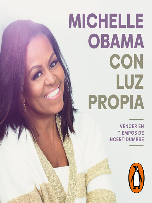 Title details for Con luz propia. Vencer en tiempos de incertidumbre by Michelle Obama - Available